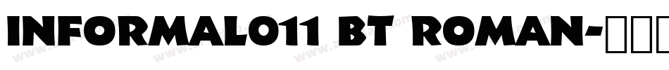 Informal011 BT Roman字体转换